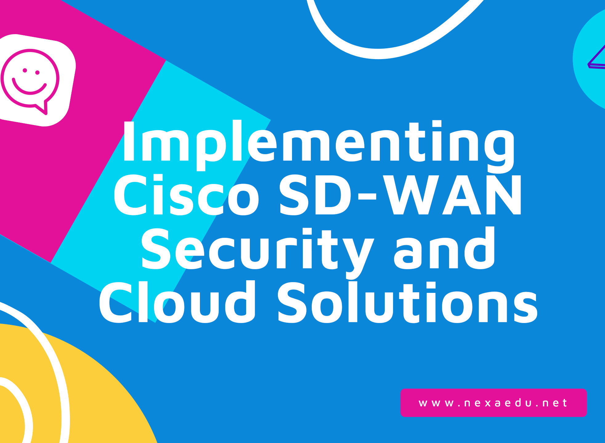 Implementing Cisco SD-WAN Security and Cloud Solutions